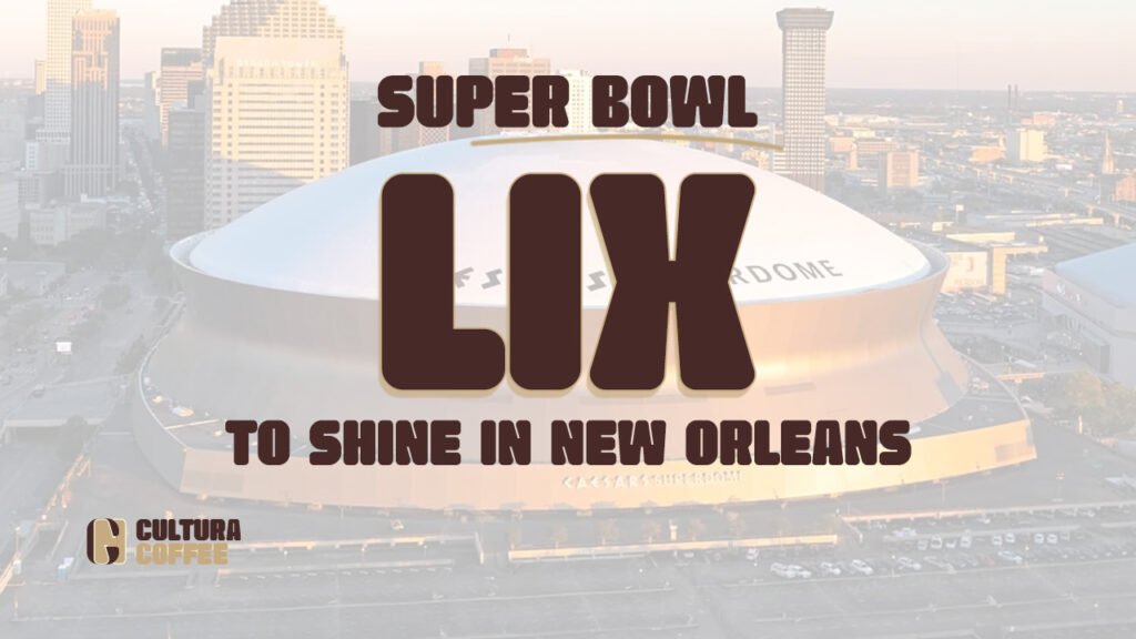 Super Bowl LIX to Shine in New Orleans